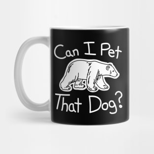 Can I Pet That Dog? Hand Drawn Bear Mug